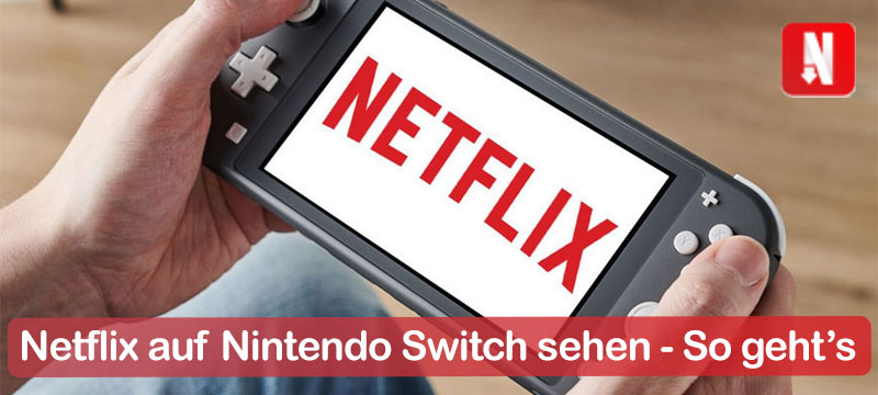 Netflix auf Nintendo Switch ansehen