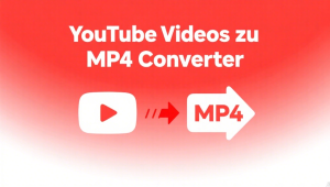 Die 8 besten YouTube to MP4 Converter im Test [2026 Neueste]